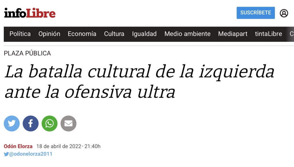 La batalla cultural de la izquierda, ante la ofensiva neoliberal y ultra, es defender las ideas y valores de una democracia justa.